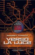 Ebook Verso la luce di Dyakow Andrey edito da Multiplayer.it Edizioni