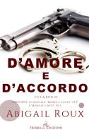 Ebook D&apos;amore e d&apos;accordo di Abigail Roux edito da Triskell Edizioni