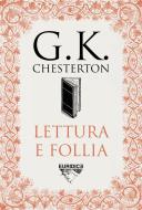 Ebook Lettura e follia di Chesterton G.K. edito da Edizioni Euridice