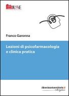 Ebook Lezioni di psicofarmacologia e clinica pratica di Franco Garonna edito da libreriauniversitaria.it