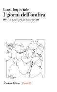 Ebook I giorni dell'ombra. di Luca Imperiale edito da Musicaos Editore