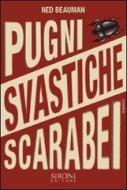 Ebook Pugni, svastiche, scarabei di Beauman Ned edito da Sironi Editore