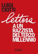 Ebook Lettera a un razzista del terzo millennio di Luigi Ciotti edito da Edizioni Gruppo Abele