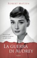 Ebook La guerra di Audrey di Matzen Robert edito da Piemme