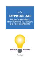 Ebook Happiness Labs di Miriam Bassi, Severo Cardone, Nadia Cascioli, Daniela Dato, Manuela Ladogana, Cristina Romano edito da Franco Angeli Edizioni
