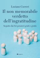 Ebook Il non memorabile verdetto dell’ingratitudine di Luciano Curreri edito da Inschibboleth Edizioni