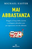 Ebook Mai abbastanza di Michael Easter edito da ROI Edizioni