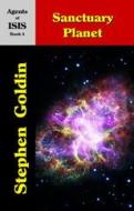 Ebook Sanctuary Planet--Agents of ISIS, Book 4 di Stephen Goldin edito da Parsina Press