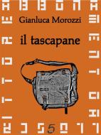 Ebook Il tascapane di Gianluca Morozzi edito da quintadicopertina