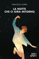 Ebook La notte che ci gira intorno di Francesca Zoppei edito da Il Castoro Editrice