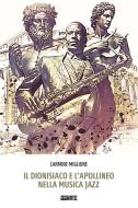 Ebook Il dionisiaco e l’apollineo nella Musica Jazz di Carmine Migliore edito da Vertigo Edizioni