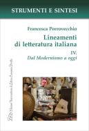 Ebook Lineamenti di letteratura italiana. IV. Dal Modernismo a oggi di Francesca Porrovecchio edito da LED Edizioni Universitarie