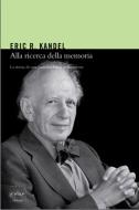 Ebook Alla ricerca della memoria. La storia di una nuova scienza della mente di Kandel Eric edito da Codice Edizioni