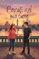 Ebook Cercati nel mio cuore di Greta Zarano edito da Vertigo Edizioni