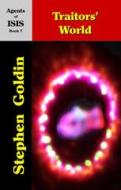 Ebook Traitors' World--Agents of ISIS, Book 7 di Stephen Goldin edito da Parsina Press