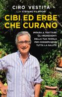 Ebook Cibi ed erbe che curano di Vestita Ciro edito da BUR