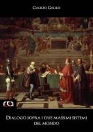 Ebook Dialogo sopra i due massimi sistemi del mondo di Galileo Galilei edito da REA Multimedia