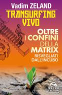 Ebook Transurfing Vivo di Vadim Zeland edito da Macro Edizioni