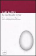 Ebook La nascita della mente di Marcus Gary edito da Codice Edizioni