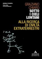 Sotto i cieli lontani. Alla ricerca di civiltà extraterrestri di Graziano Chiaro edito da Mondadori Università