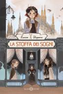 Ebook La stoffa dei sogni di Lucia Stipari edito da Salani Editore