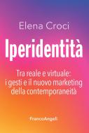 Ebook Iperidentità di Elena Croci edito da Franco Angeli Edizioni