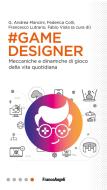 Ebook Game designer di AA. VV. edito da Franco Angeli Edizioni