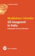 Ebook Gli insegnanti in Italia di Colombo Maddalena edito da Vita e Pensiero