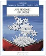 Ebook Apprendisti neuroni di Enrico Euli, Susanna Barsotti edito da edizioni la meridiana