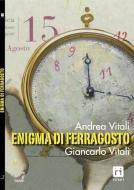Ebook Enigma di Ferragosto di Vitali Andrea edito da Cinquesensi Editore