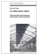 Ebook La città senza valore di Simone Rusci edito da Franco Angeli Edizioni