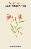 Ebook Fiumi nefrite vortici di Fabio Pusterla edito da Marcos y Marcos