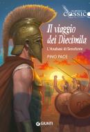 Ebook Il viaggio dei diecimila. L'Anabasi di Sefofonte di Pace Pino edito da Giunti