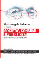 Ebook Società, consumi e pubblicità di AA. VV. edito da Franco Angeli Edizioni