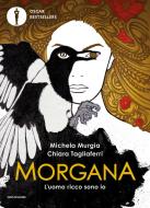 Ebook Morgana - L'uomo ricco sono io di Tagliaferri Chiara, Murgia Michela edito da Mondadori