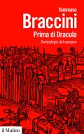 Ebook Prima di Dracula di Tommaso Braccini edito da Società editrice il Mulino, Spa