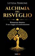 Ebook Alchimia del Risveglio di Letizia Perrone edito da Bookness