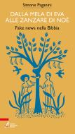 Ebook Dalla mela di Eva alle zanzare di Noè di Simone Paganini edito da Edizioni Messaggero Padova