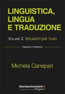 Ebook Linguistica, lingua e traduzione vol. 2 di Michela Canepari edito da libreriauniversitaria.it
