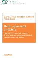 Ebook Bulli, cyberbulli e vittime di Maria Grazia Foschino Barbaro, Paolo Russo edito da Franco Angeli Edizioni