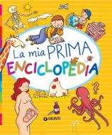 Ebook La mia prima enciclopedia di AA.VV. edito da Giunti