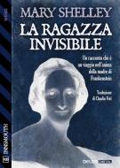 Ebook La ragazza invisibile di Mary Shelley edito da Delos Digital