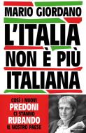 Ebook L'Italia non è più italiana di Giordano Mario edito da Mondadori