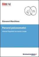 Ebook Percorsi psicosomatici di Giovanni Marchioro edito da libreriauniversitaria.it