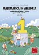 Ebook Matematica in allegria - Classe prima di Fedele Antonella, Saltarelli Antonio edito da Edizioni Centro Studi Erickson
