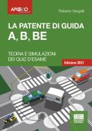 Ebook La patente di guida A, B, BE di Roberto Sangalli edito da Apogeo Education