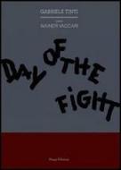 Ebook Day of the fight di Tinti Gabriele edito da Drago Edizioni