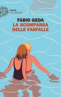 Ebook La scomparsa delle farfalle di Geda Fabio edito da Einaudi