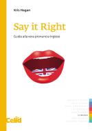 Ebook Say it Right di Hagan Kris edito da Celid