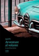Ebook Avventure al volante di AA.VV. edito da Rudis Edizioni